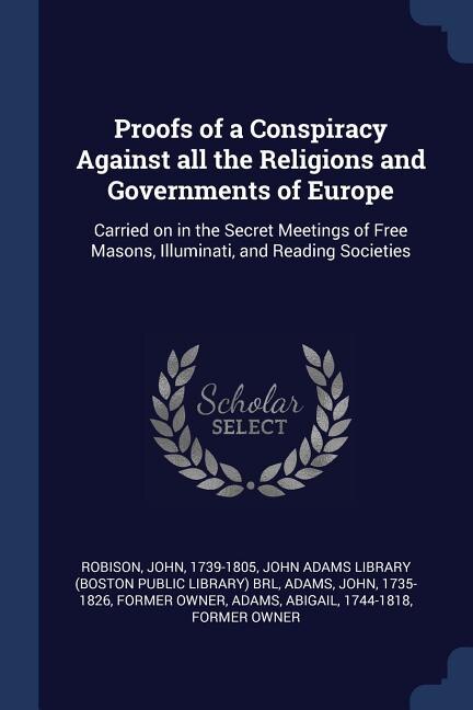 Front cover_Proofs of a Conspiracy Against all the Religions and Governments of Europe