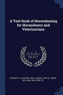 Front cover_A Text-book of Horseshoeing for Horseshoers and Veterinarians