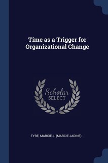 Front cover_Time as a Trigger for Organizational Change