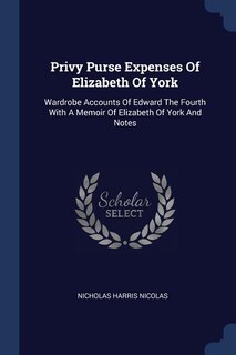 Couverture_Privy Purse Expenses Of Elizabeth Of York