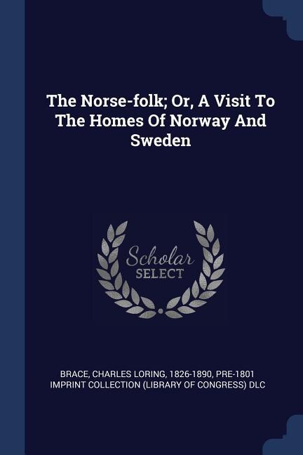 Front cover_The Norse-folk; Or, A Visit To The Homes Of Norway And Sweden