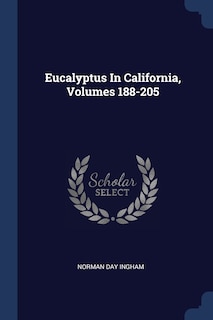 Eucalyptus In California, Volumes 188-205