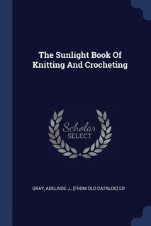 Front cover_The Sunlight Book Of Knitting And Crocheting