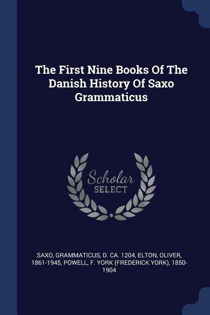 Front cover_The First Nine Books Of The Danish History Of Saxo Grammaticus