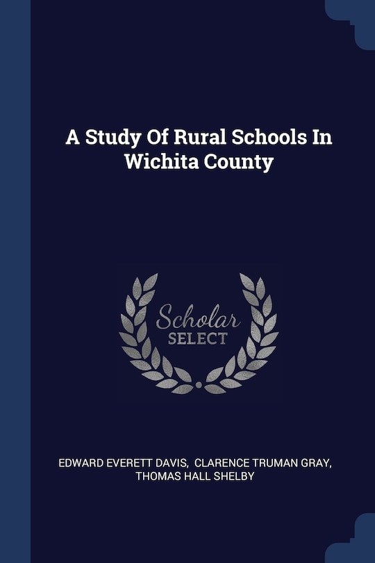 Front cover_A Study Of Rural Schools In Wichita County