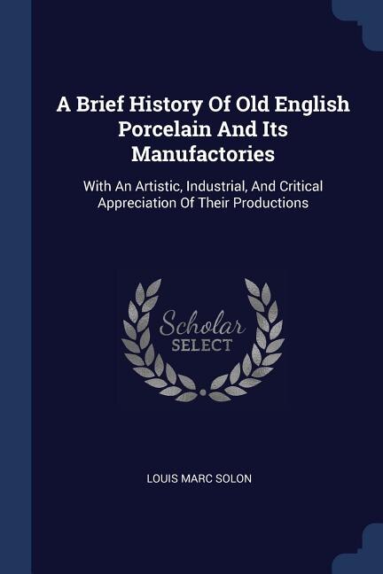 Couverture_A Brief History Of Old English Porcelain And Its Manufactories