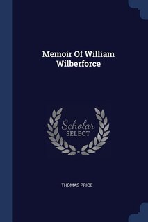 Memoir Of William Wilberforce