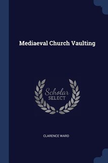 Front cover_Mediaeval Church Vaulting