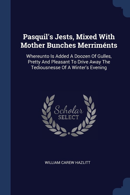 Front cover_Pasquil's Jests, Mixed With Mother Bunches Merriménts