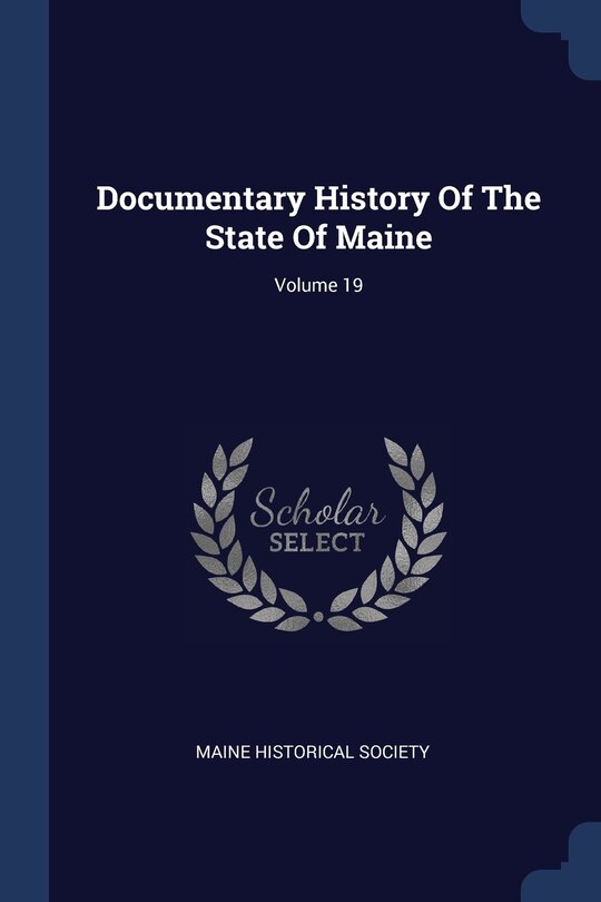 Couverture_Documentary History Of The State Of Maine; Volume 19
