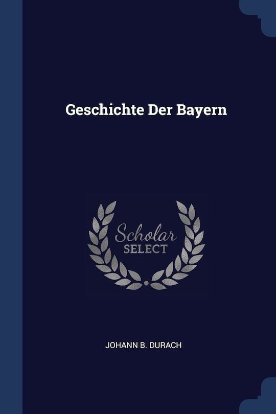 Front cover_Geschichte Der Bayern