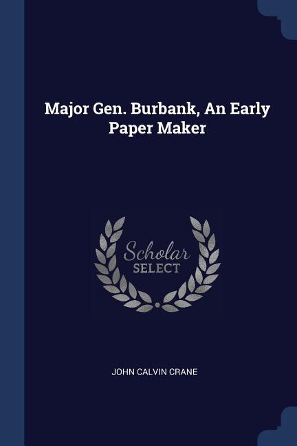 Couverture_Major Gen. Burbank, An Early Paper Maker