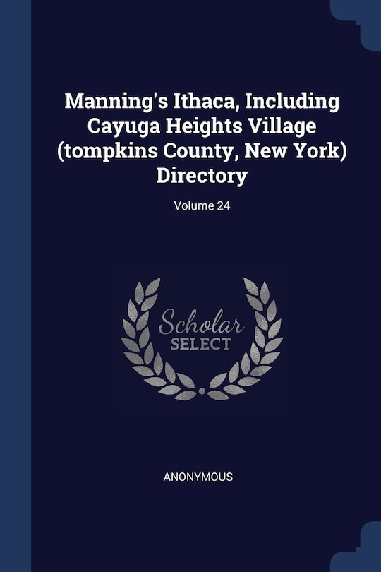 Front cover_Manning's Ithaca, Including Cayuga Heights Village (tompkins County, New York) Directory; Volume 24