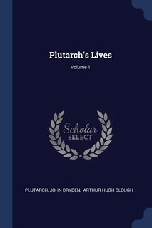 Plutarch's Lives; Volume 1