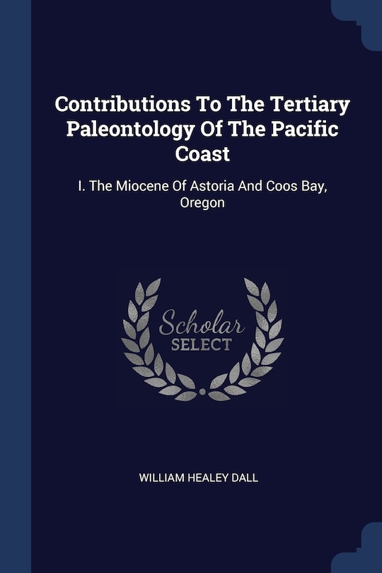 Front cover_Contributions To The Tertiary Paleontology Of The Pacific Coast