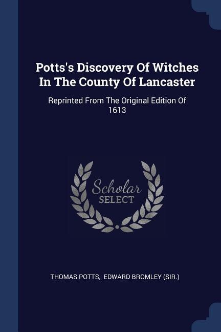 Front cover_Potts's Discovery Of Witches In The County Of Lancaster
