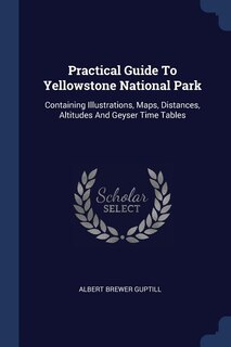 Couverture_Practical Guide To Yellowstone National Park