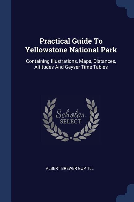 Couverture_Practical Guide To Yellowstone National Park