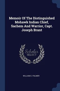 Couverture_Memoir Of The Distinguished Mohawk Indian Chief, Sachem And Warrior, Capt. Joseph Brant