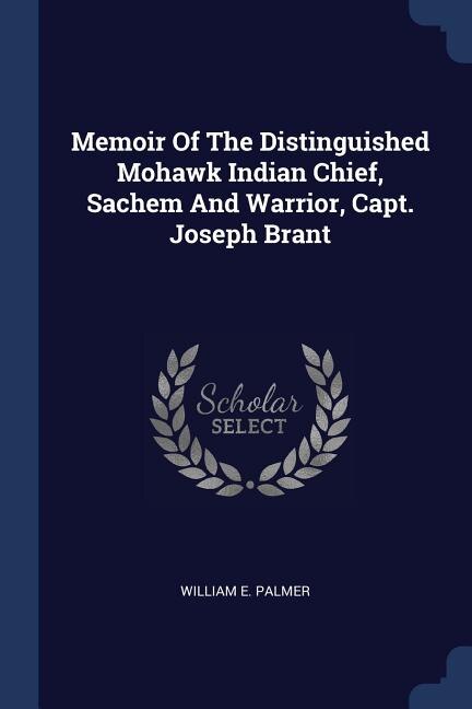Couverture_Memoir Of The Distinguished Mohawk Indian Chief, Sachem And Warrior, Capt. Joseph Brant