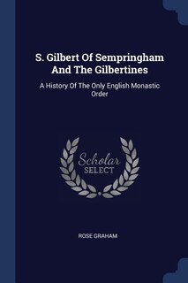 Couverture_S. Gilbert Of Sempringham And The Gilbertines