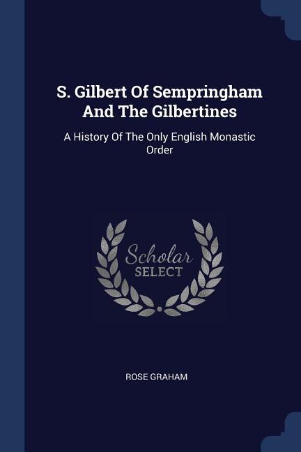 Couverture_S. Gilbert Of Sempringham And The Gilbertines