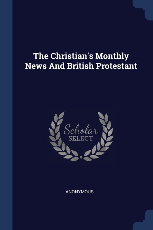 Couverture_The Christian's Monthly News And British Protestant