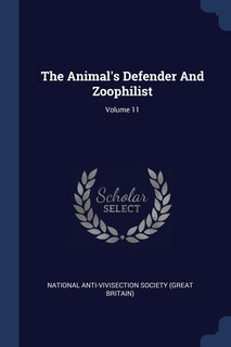 Front cover_The Animal's Defender And Zoophilist; Volume 11