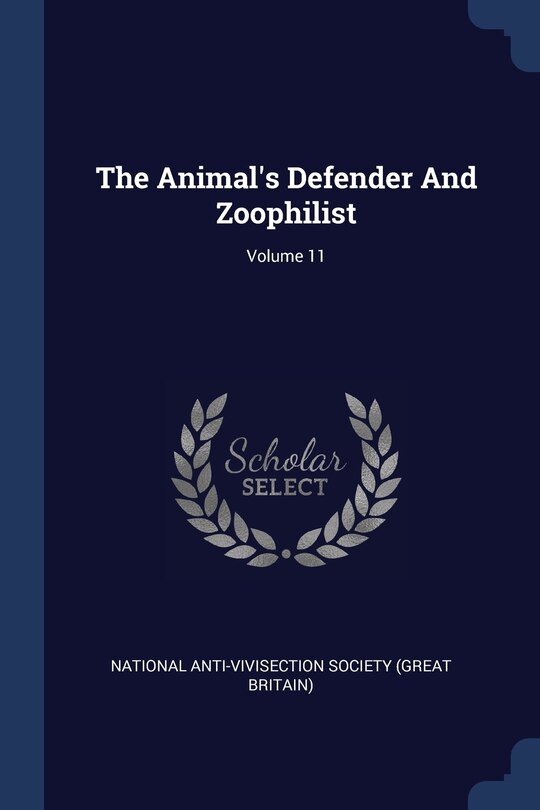 Front cover_The Animal's Defender And Zoophilist; Volume 11