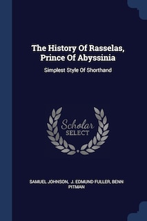 The History Of Rasselas, Prince Of Abyssinia: Simplest Style Of Shorthand