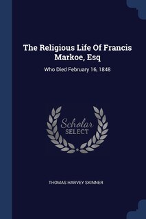 Couverture_The Religious Life Of Francis Markoe, Esq