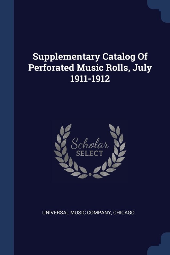 Front cover_Supplementary Catalog Of Perforated Music Rolls, July 1911-1912