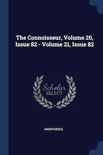 Front cover_The Connoisseur, Volume 20, Issue 82 - Volume 21, Issue 82