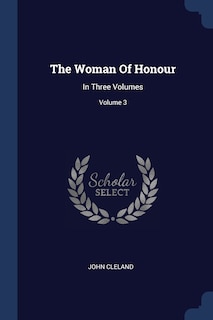 The Woman Of Honour: In Three Volumes; Volume 3