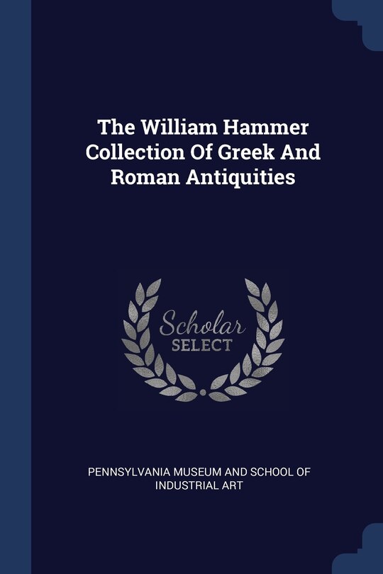 Front cover_The William Hammer Collection Of Greek And Roman Antiquities