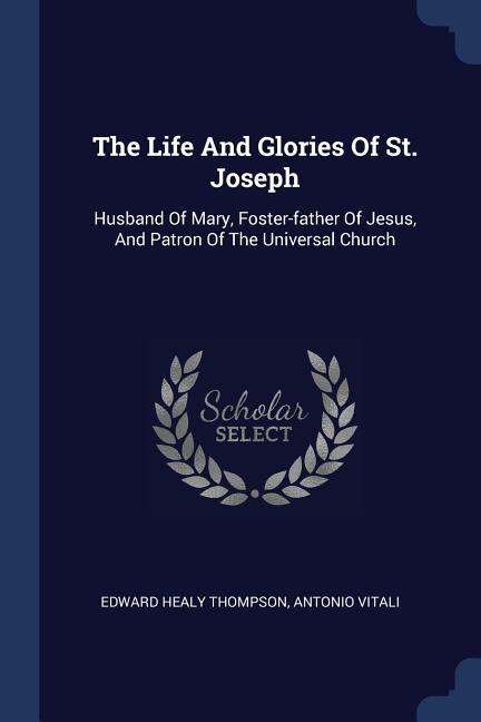 Front cover_The Life And Glories Of St. Joseph