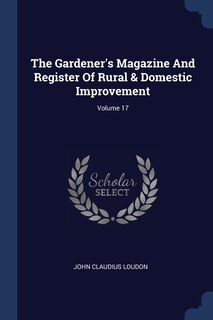 Front cover_The Gardener's Magazine And Register Of Rural & Domestic Improvement; Volume 17