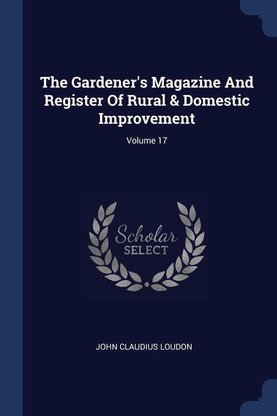 Front cover_The Gardener's Magazine And Register Of Rural & Domestic Improvement; Volume 17