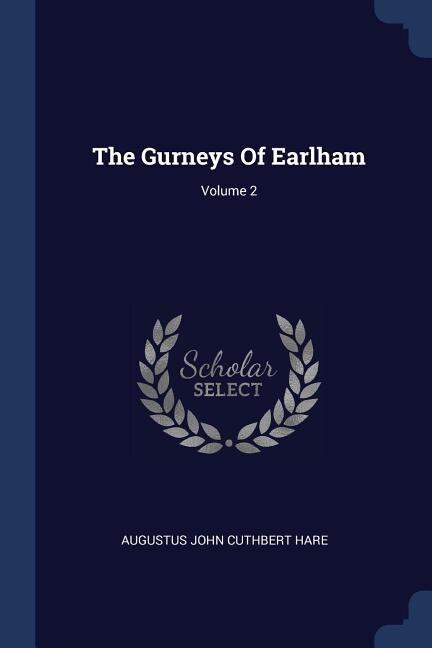 Front cover_The Gurneys Of Earlham; Volume 2