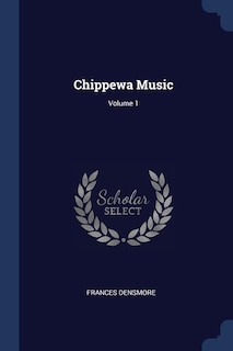 Chippewa Music; Volume 1