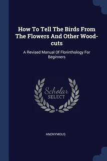 Front cover_How To Tell The Birds From The Flowers And Other Wood-cuts