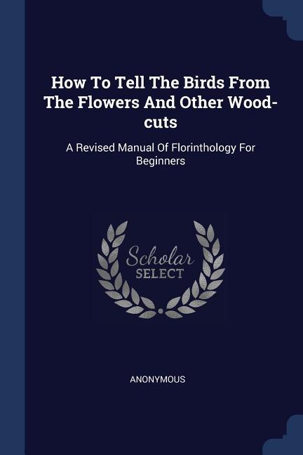 Front cover_How To Tell The Birds From The Flowers And Other Wood-cuts