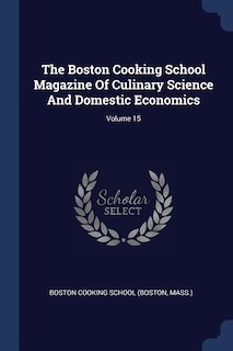 Couverture_The Boston Cooking School Magazine Of Culinary Science And Domestic Economics; Volume 15