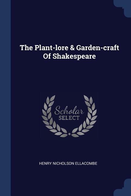 Couverture_The Plant-lore & Garden-craft Of Shakespeare