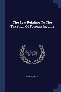 The Law Relating To The Taxation Of Foreign Income