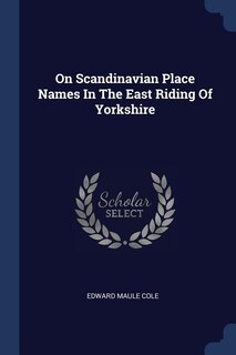 Front cover_On Scandinavian Place Names In The East Riding Of Yorkshire