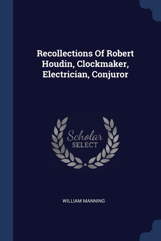 Front cover_Recollections Of Robert Houdin, Clockmaker, Electrician, Conjuror
