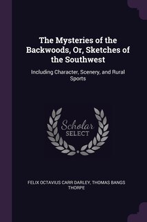 Couverture_The Mysteries of the Backwoods, Or, Sketches of the Southwest