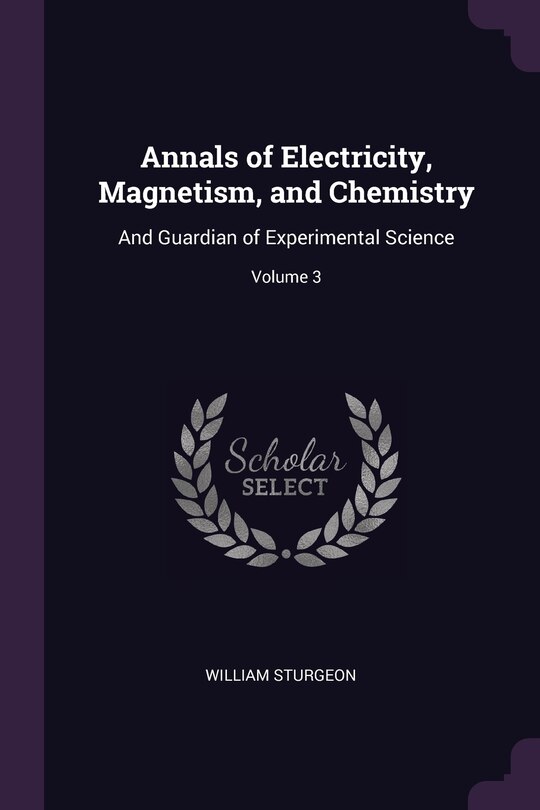 Front cover_Annals of Electricity, Magnetism, and Chemistry