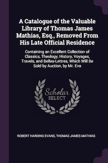 Front cover_A Catalogue of the Valuable Library of Thomas James Mathias, Esq., Removed From His Late Official Residence